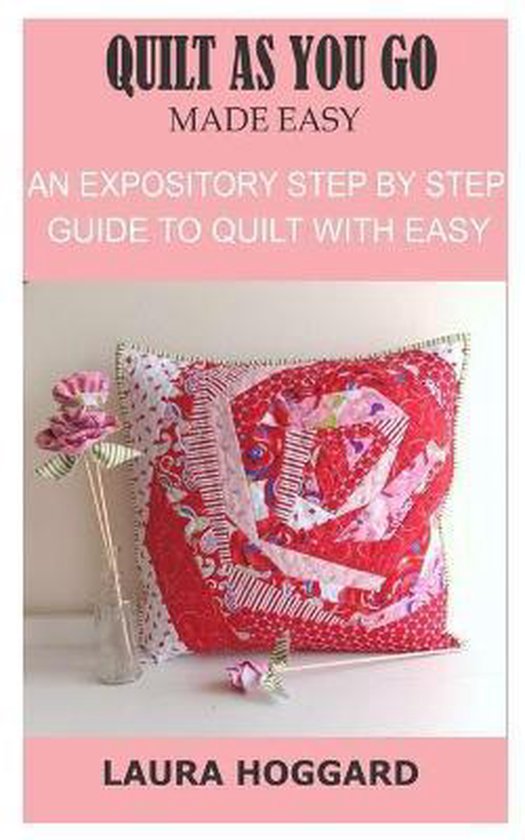 Quilt as You Go Made Easy, Laura Hoggard 9798692872012 Boeken