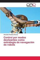 Control por modos deslizantes como estrategia de navegacion de robots