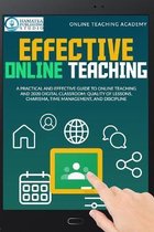 Effective Online Teaching: A Practical and Effective Guide to Online Teaching and 2020 Digital Classroom