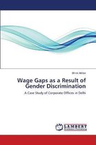 Wage Gaps as a Result of Gender Discrimination