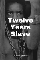 Twelve Years a Slave by Solomon Northup Annotated Edition