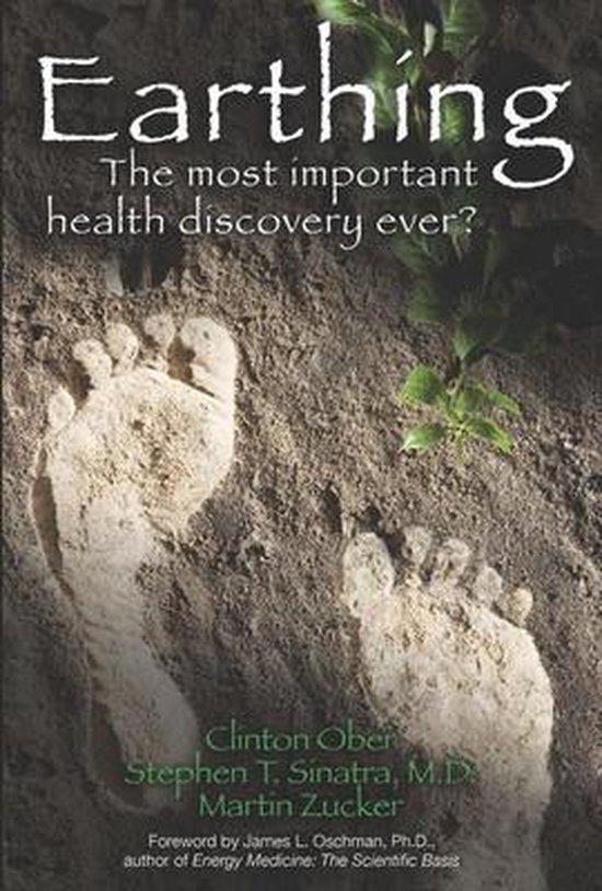 Earthing - The Most Important Health Discovery Ever?
