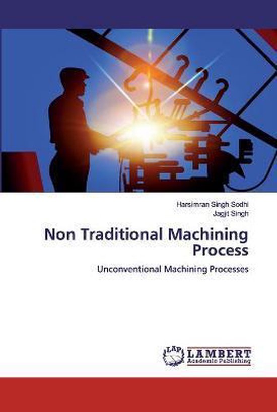 Non Traditional Machining Process 9786200530073 Harsimran Singh