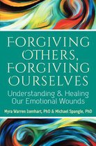 Forgiving Others, Forgiving Ourselves