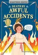 Disastrous Deaths- Death by Awful Accidents