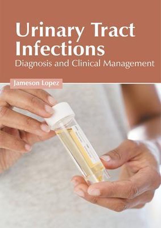 Urinary Tract Infections Diagnosis and Clinical Management