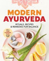 Modern Ayurveda: Rituals, Recipes, and Remedies for Balance