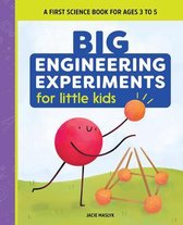 Big Experiments for Little Kids- Big Engineering Experiments for Little Kids