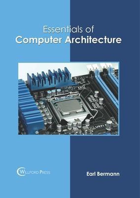 Essentials of Computer Architecture | 9781682857281 | Boeken | bol.com