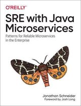 SRE with Java Microservices Patterns for Reliable Microservices and Serverless Applications in the Enterprise Patterns for Reliable Microservices in the Enterprise