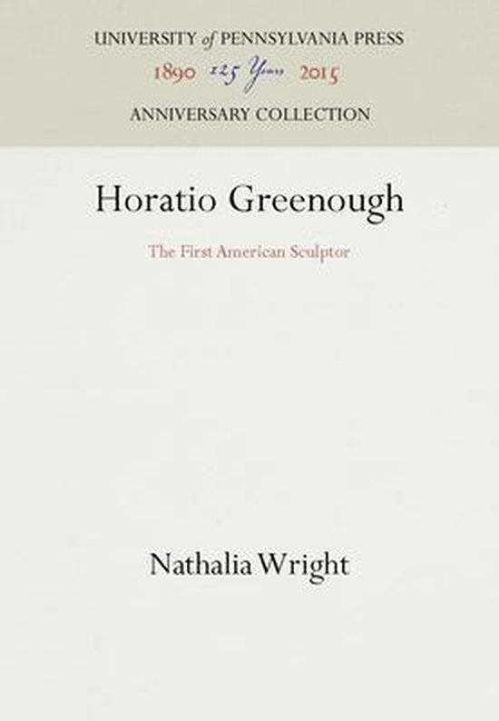 Anniversary Collection Horatio Greenough, Nathalia Wright