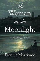The Woman in the Moonlight A Novel