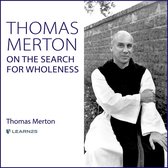 Thomas Merton on the Search for Wholeness
