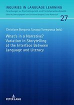 Inquiries in Language Learning- What's in a Narrative? Variation in Storytelling at the Interface Between Language and Literacy