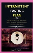 Intermittent Fasting Diet Plan: step by step guide on how to loss weight using the 16