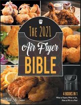 The 2021 Air Fryer Bible [4 in 1]