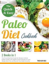 The Quick and Easy Paleo Diet Cookbook [2 in 1]