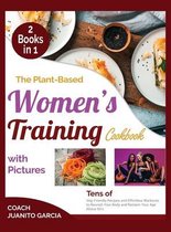 The Plant-Based Women's Training Cookbook with Pictures