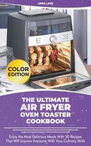 The Ultimate Air Fryer Oven Toaster Cookbook