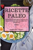 Ricette Paleo 2021 (Paleo Cookbook 2021 Italian Edition)