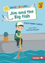 Early Bird Readers -- Yellow (Early Bird Stories (Tm))- Jim and the Big Fish