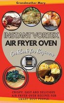 Instant Vortex Air Fryer Oven Cookbook for Beginners