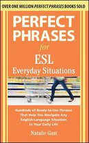 Perfect Phrases for Esl Everyday Situations