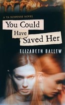 You Could Have Saved Her