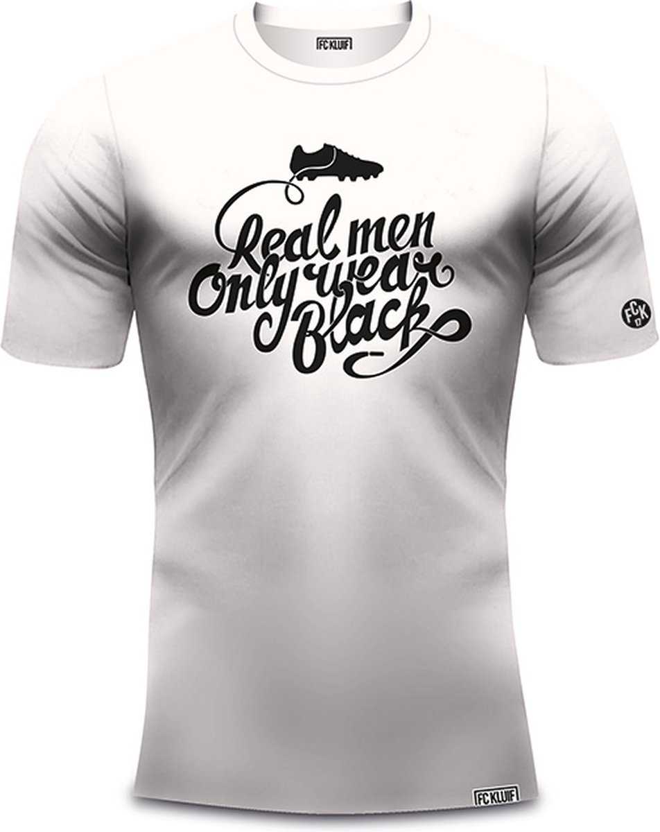 FC Kluif - Voetbal t-shirt - Real men only wear black - Wit - Maat M