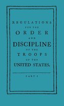 Regulations for the Order and Discipline of the Troops of the United States