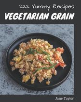 222 Yummy Vegetarian Grain Recipes