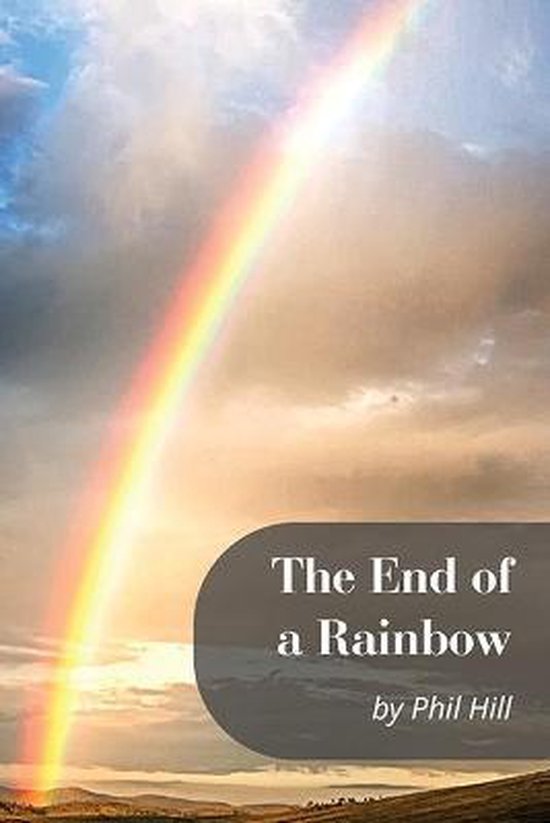 The End of a Rainbow, Phil Hill 9781913704537 Boeken bol