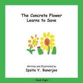 Concrete Flower-The Concrete Flower Learns to Save