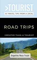 Greater Than a Tourist- Road Trips