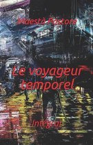 Le voyageur temporel integral