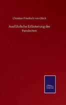 Ausfuhrliche Erlauterung der Pandecten