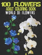 100 Flowers Adult Coloring Book. World Of Flowers