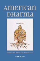 American Dharma – Buddhism Beyond Modernity