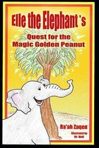 Elle the Elephant's Quest for the Magic Golden Peanut