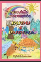 Il regno delle aurore magiche Dudu and Dudina
