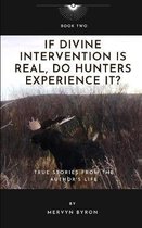 If Divine Intervention Is Real, Do Hunters Experience It?