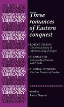 Three Elizabethan Fantasies of Eastern Conquest