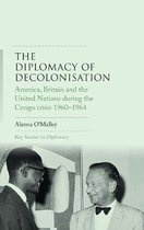 Key Studies in Diplomacy-The Diplomacy of Decolonisation