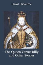 The Queen Versus Billy and Other Stories