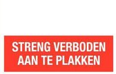 Bord met tekst 'Streng verboden aan te plakken' kunststof 300 x 100 mm