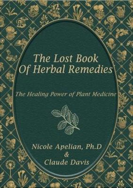 The Lost Book of Herbal Remedies, Dr. Nicole Apelian | 9781735481555