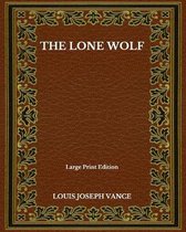 The Lone Wolf - Large Print Edition