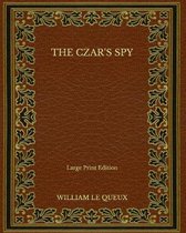 The Czar's Spy - Large Print Edition