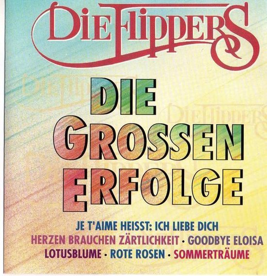 Die Flippers - Die grossen erfolge