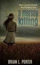 A Mersey Killing (Mersey Murder Mysteries Book 1)